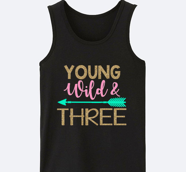 Young Wild & Three Shirt, 3rd Birthday Shirt, Girls Birthday Shirt, YOUNG WILD THREE shirt, Birthday Girl Tank