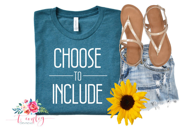 CHOOSE TO INCLUDE, Kind is Cool, Choose kindness, Include Shirt