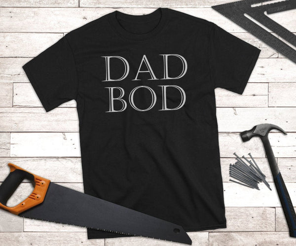 DAD BOD shirt, Fathers Day Shirt